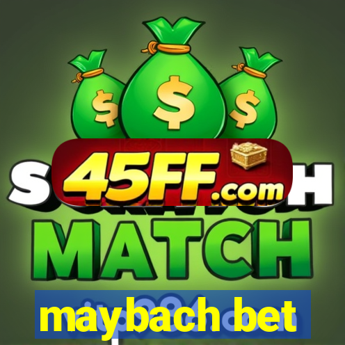 maybach bet
